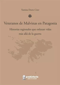 VETERANOS DE MALVINAS EN PATAGONIA - DUTTO CIRER YAMINA