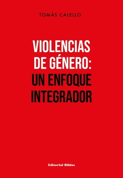 VIOLENCIAS DE GENERO UN ENFOQUE INTEGRADOR - TOMAS CALELLO