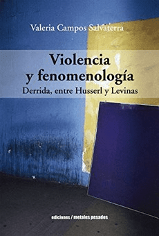 VIOLENCIA Y FENOMENOLOGÍA DERRIDA ENTRE HUSSERL LEVI - CAMPOS SALVATERRA V