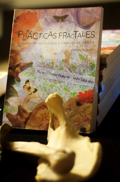 PRACTICAS FRACTALES PROCESOS DE APRENDIZAJE Y CREACION EN DANZA - ANDREOLI ARIANA - El Espejo Libros