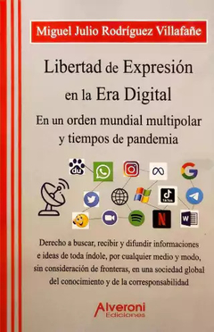 LIBERTAD DE EXPRESION EN LA ERA DIGITAL - MIGUEL J RODRIGUEZ VILLAFAÑE