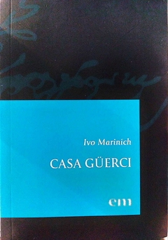 CASA GUERCI - IVO MARINICH