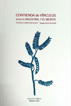 CONTIENDA DE VINCULOS ENTRE LO ANCESTRAL Y EL MONTE - SERGIO FERRER ACEVEDO