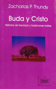 BUDA Y CRISTO HISTORIAS DE NAVIDAD Y TRADICIONES INDIAS - ZACHARIAS THUNDY