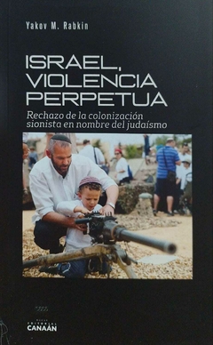 ISRAEL VIOLENCIA PERPETUA - YAKOV RABKIN