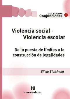 VIOLENCIA SOCIAL VIOLENCIA ESCOLAR PUESTA DE LIMIT - BLEICHMAR SILVIA