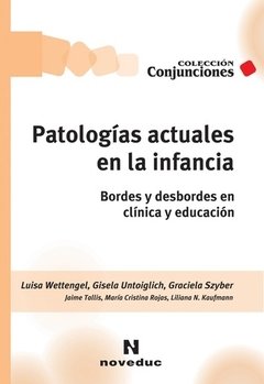 PATOLOGIAS ACTUALES EN LA INFANCIA DESBORDES Y CLI - WETTENGEL LUISA Y OT