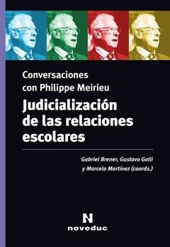 JUDICIALIZACION DE LAS RELACIONES ESCOLARES CONVER - MEIRIEU P BRENER G GALLI G