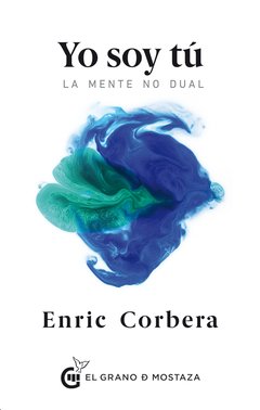 YO SOY TU LA MENTE NO DUAL - CORBERA ENRIC