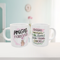 Caneca Amigas Forever