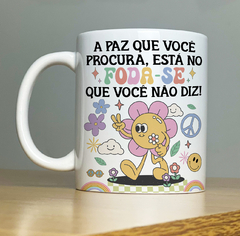 Caneca A Paz que Você Procura