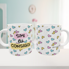 Caneca Sim eu Consigo