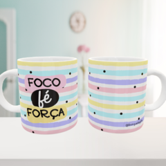 Caneca Foco, Fé, Força