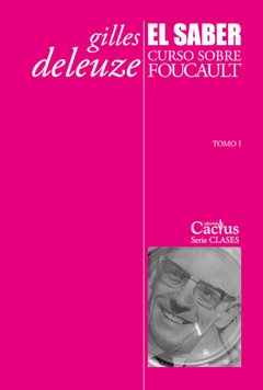 El saber. Curso sobre Foucault - Gilles Deleuze