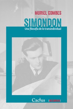 Simondon. Una filosofía de lo transindividual - Muriel Combes