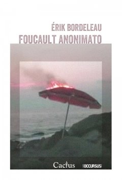 Foucault anonimato - Érik Bordeleau