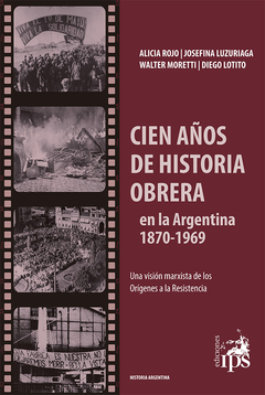 Cien años de historia obrera en la Argentina 1870-1969 - AAVV