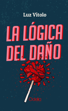 La Lógica del Daño - Luz Vítolo