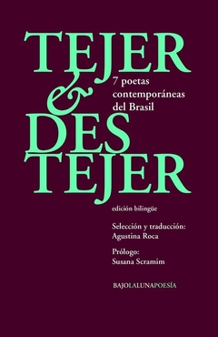 Tejer y Destejer 7 poetas Contemporáneas del Brasil - AAVV