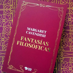 Fantasías Filosóficas - Margaret Cavendish - comprar online