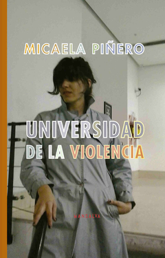 Universidad de la violencia - Micaela Piñeiro