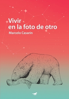 Vivir en la foto de Otro - Marcelo Casarin