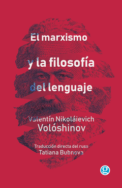 El marxismo y la filosofía del lenguaje - Valentín Nikoláievich Volóshinov
