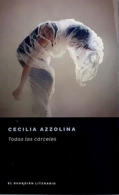 Todas las Cárceles - Cecilia Azzolina