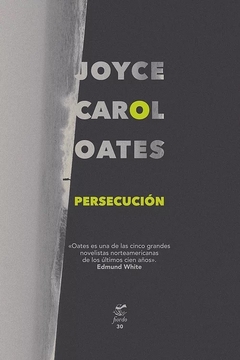 Persecución - Joyce Carol Oates