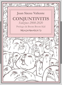 Conjuntivitis: Fanzines 2008-2020 - Juan Sáenz Valiente