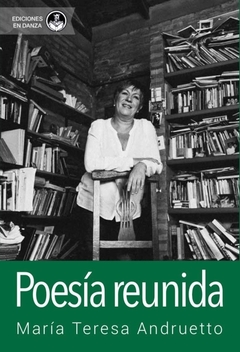 Poesía reunida - María Teresa Andruetto