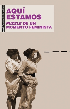 Aquí estamos Puzzle de un momento feminista - AAVV