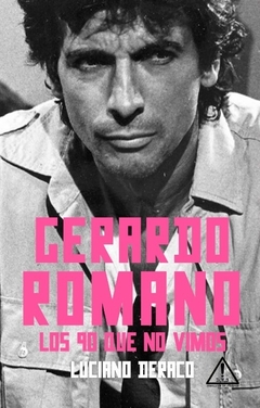 Gerardo Romano. Los 90 que no vimos - Luciano Deraco