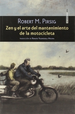Zen y el arte del mantenimiento de la motocicleta - Robert M. Pirsig