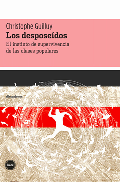 Los desposeídos - Christophe Guilluy