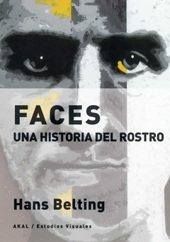 Faces, una historia sobre el rostro - Hans Belting