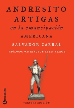 Andresito Artigas en la emancipación americana - Salvador Cabral