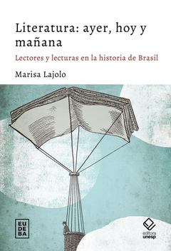 Literatura ayer hoy y mañana - Marisa Lajolo