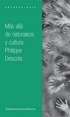 Más allá de naturaleza y cultura - Philippe Descola