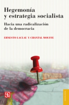 Hegemonía y estrategia socialista - Ernesto Laclau / Chantal Mouffe