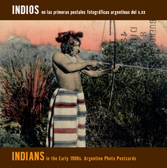 Indios en las primeras postales fotográficas argentinas - Carlos Eduardo Masotta