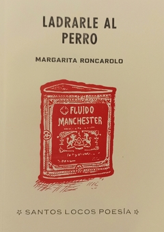 ladrarle al perro - Margarita Roncarolo