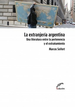 La extranjería argentina - Marcos Seifert