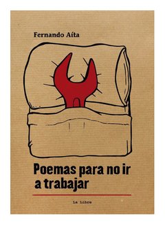 Poemas para no ir a trabajar - Fernando Aíta - comprar online