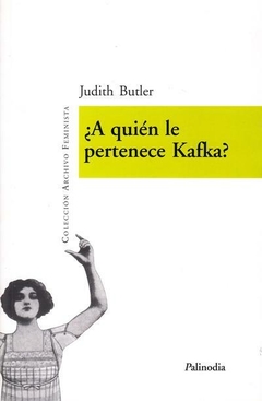 ¿A quién le pertenece Kafka? - Judith Butler
