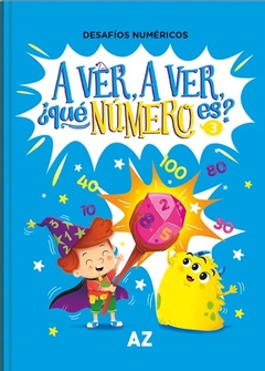 A ver, a ver, ¿qué número es? 3 (Desafíos numéricos) - Fernanda Elisabet Espinosa