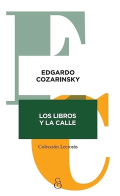 Los Libros y La Calle - Edgardo Cozarinsky