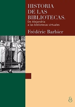 Historia de las Bibliotecas - Frédéric Barbier