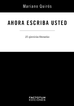 Ahora escriba usted - Mariano Quirós