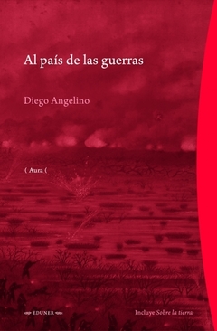 Al País De Las Guerras / Sobre La Tierra - Diego Angelino